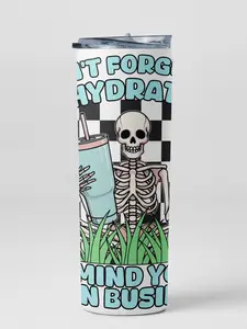 Hydrate and Mind Your Business 20 oz/30 oz Tumbler with Skeleton Design Portable Water Bottle with Lid & Straw White Drinkware