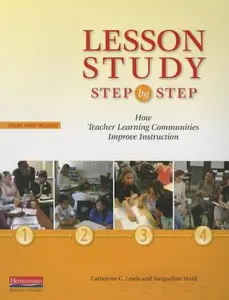 USED-Lesson Study Step by Step: How Teacher Learning Communities Improve Instruction by Lewis, Catherine (Paperback)