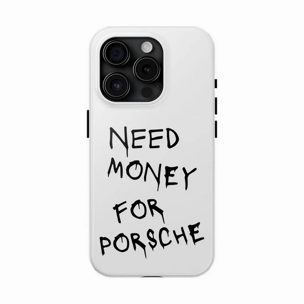 Need Money For Porsche Tough Phone Case, Custom Vehicle Design, Automotive Gift, Racing Enthusiast Present, Durable, Waterproof, Glossy Finish gift for her