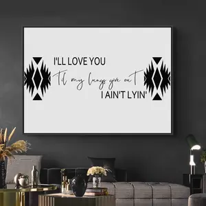 Aztec/Western Sign, I Will Love You Til My Lungs Give Out Wester Decor, Poster No Frame