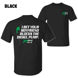 Diesel Pump T-Shirt – Funny “I Bet Your Boyfriend Blocks the Diesel Pump” Graphic with Fuel Nozzle Print, JH Diesel 4x4 Brand Style, Perfect Gift for Truck Lovers, Unisex Casual Tee, Menswear Tops