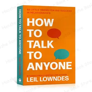 How to Talk to Anyone by Leil Lowndes – 92 Little Tricks for Big Success in Relationships