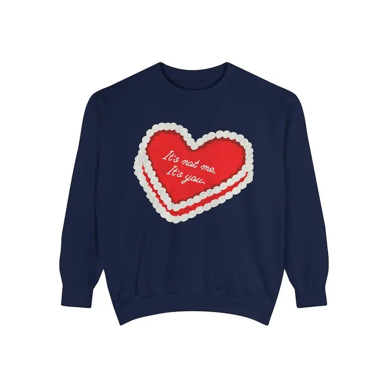 It's not me, its you Crewneck, anti vday single valentines shirt, trendy aesthetic valentines graphic sweatshirt