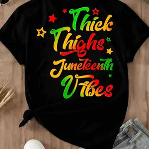 Thick Thighs Juneteenth Vibes Print T Shirt White Casual Loose Fit Tee For Everyday Wear And Sports Activities
