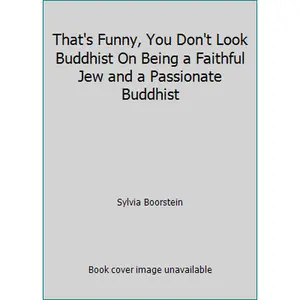USED-That's Funny, You Don't Look Buddhist On Being a Faithful Jew and a Passionate Buddhist by Sylvia Boorstein (Hardcover)