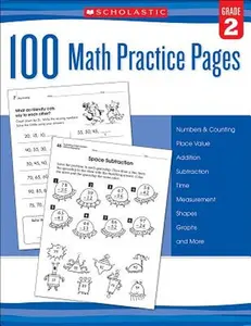 100 Math Practice Pages: Grade 2 -- Scholastic - Paperback
