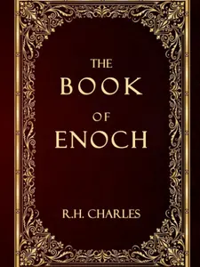The Book of Enoch - Complete Exhaustive Edition