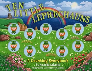 Ten Little Leprechauns: A Counting Storybook -- Amanda Sobotka, Board Book