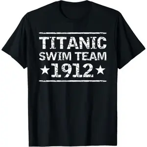 100% Cotton TITANIC Swim Team 1912 TShirt - Funny Nautical Cruise Shirts T-Shirt