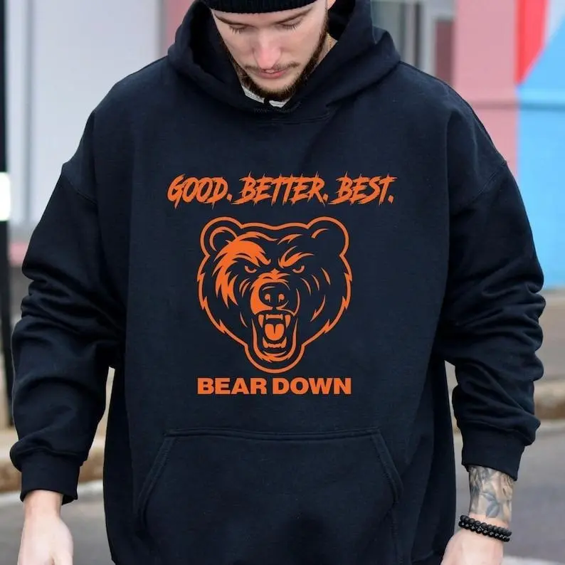 Chicago Football Good Better Best Hoodie, Bear Down Hoodie, Chicago Mascots Sport Hoodie, Gift for Him Fan Gifts