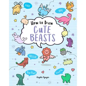 How to Draw Cute Beasts by Angela Nguyen [Paperback Book]