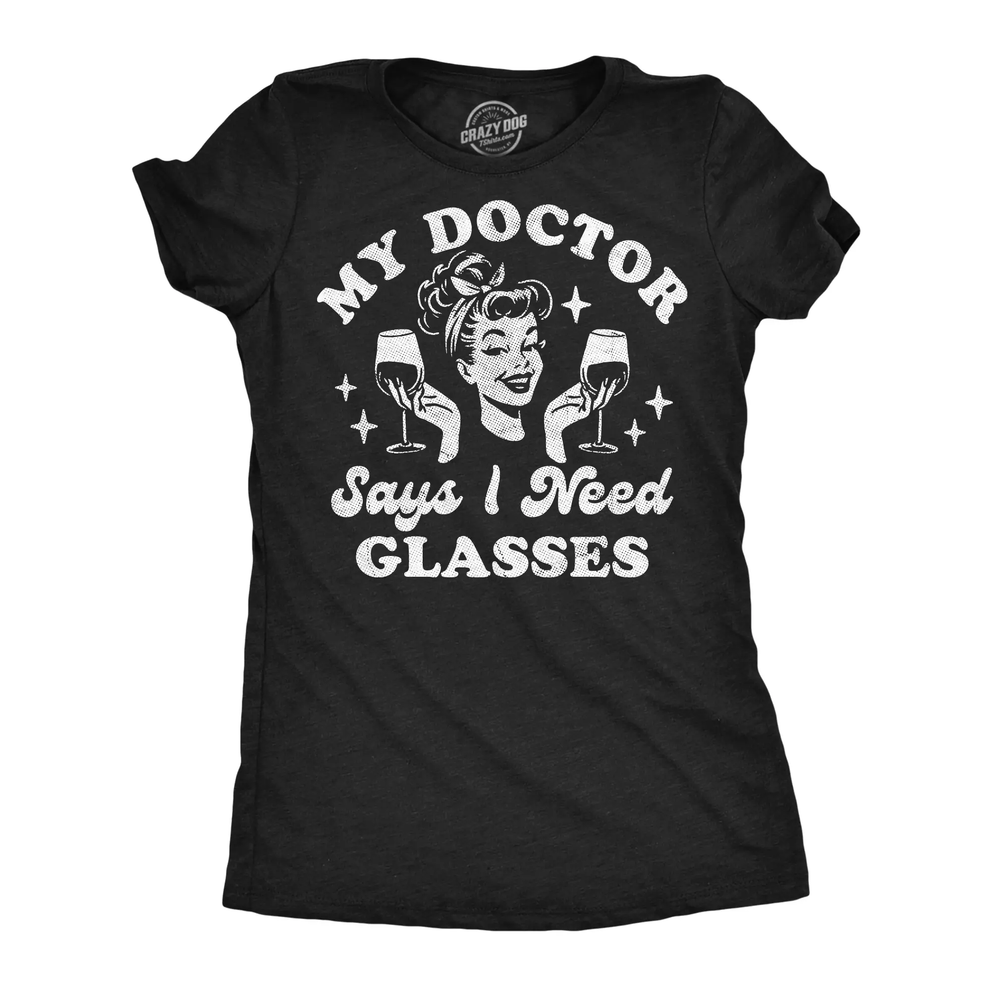 Womens Funny T Shirts My Doctor Says I Need Glasses Sarcastic Wine Graphic Novelty Tee for Ladies Funny Womens T Shirts Cute Vintage Fashion Casual Ladies T-Shirt Gift Drinking Tops for Women Funny Wine Top Black -