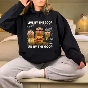 Live By The Goop Die By The Goop Hoodie, Burnt Peanut Goop Sweatshirt, Funny Meme Burnt Peanut Graphic Shirt, Tiktok Viral Meme T Shirt , Unisex Sweater Pullover Tee