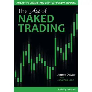 The Art of Naked Trading: An Easy to Understand Strategy for Day Traders Paperback – January 25, 2025