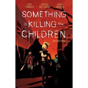 Something Is Killing the Children Vol. 3 -- James Tynion IV, Paperback