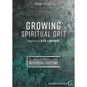 USED-Growing Spiritual Grit: 52 Personal Devotions by Keefer, Mikal (Hardcover)
