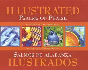 USED-Illustrated Psalms of Praise/Salmos de alabanza ilustrados by Amy Ribordy Reese (Hardcover)