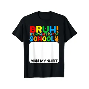 Funny Last Day of School T-Shirt - "Bruh It's My Last Day of School" Signature with Student Signatures Suitable for Boys & Girls, Soft Breathable Round Neck Tee for School Parties, End of Year Celebration Gift