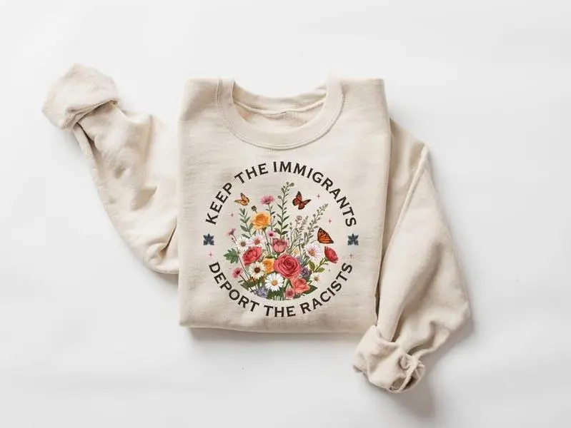 Keep The Immigrants Deport The Racist T-Shirt/ Sweatshirt, Anti ICE Sweatshirt, Anti Racist Shirt, Pro Immigrant Sweater, No Human is Illegal, Anti Trump Shirt
