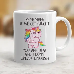 Stylish Ceramic Reusable Beverage Cup - Funny Unicorn Coffee Mug with "Remember If We Get Caught, You're Deaf And I Don't Speak English" Quote, Bestie Gift - scs11899
