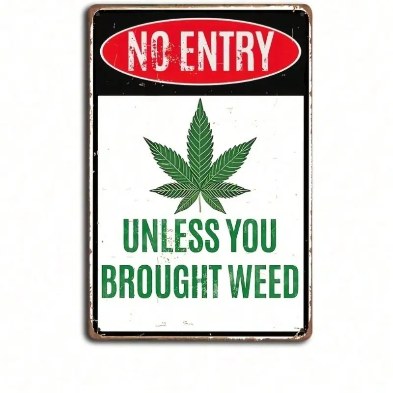 Aluminum Funny Vintage Decorative Sign "No Entry Unless You Brought Weed" 8x12 Inch Man Cave 420 Bar Wall Decor Vintage Metal Sign for Home Grow Room Office Home Decor Products
