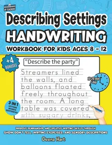 Describing Settings Handwriting Workbook for Kids Ages 8-12: Improve Penmanship and Creative Writing Skills Through Show Don't Tell, Writing ... (Empowering Handwriting and Language Arts)