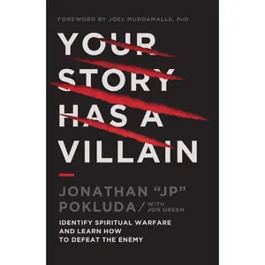 Your Story Has a Villain: Identify Spiritual Warfare and Learn How to Defeat the Enemy by Jonathan Pokluda [Paperback Book]