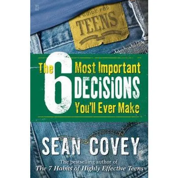 USED Book - The 6 Most Important Decisions You'll Ever Make: A Guide for Teens by Sean Covey (Paperback) - english