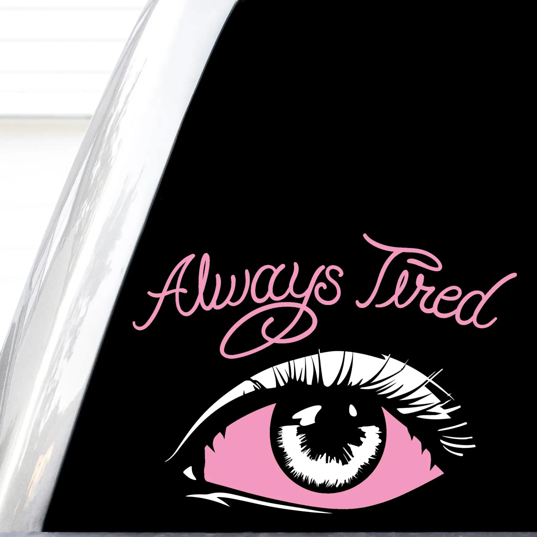 Always Tired Decal, Always Tired Sticker, Vinyl Decal for Stanley Cup, Always Tired Club, Thick and Tired, Tired 24/7, Forever Tired (Pink and White, H 7 by L 11 Inches)