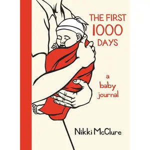 USED-The First 1000 Days: A Baby Journal by McClure, Nikki (Paperback)