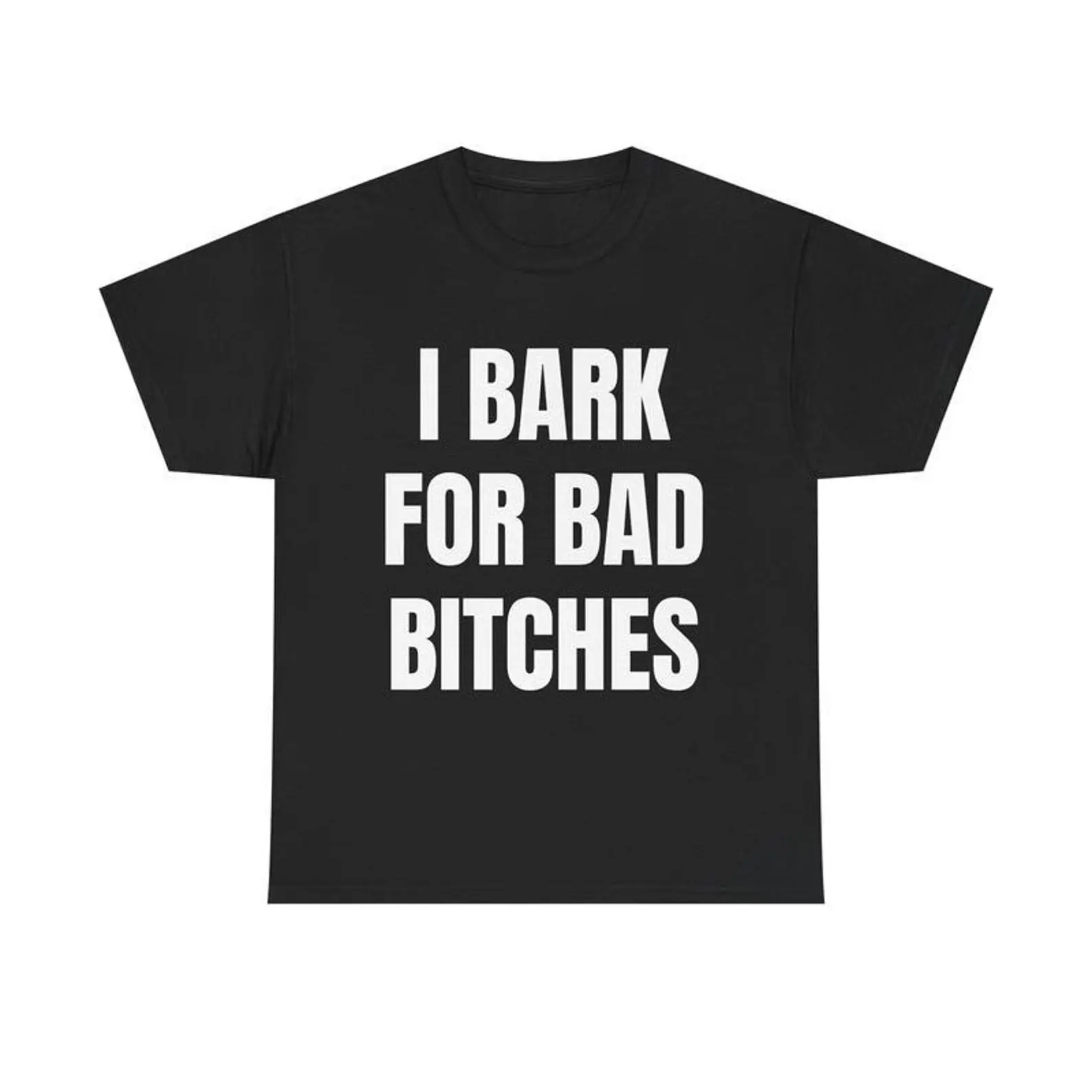 I Bark for Bad B*tches Shirt, Funny Shirt for Men, Delulu Dog Boy  , Gen Z Meme Humor Shirt, Unhinged Simp Energy