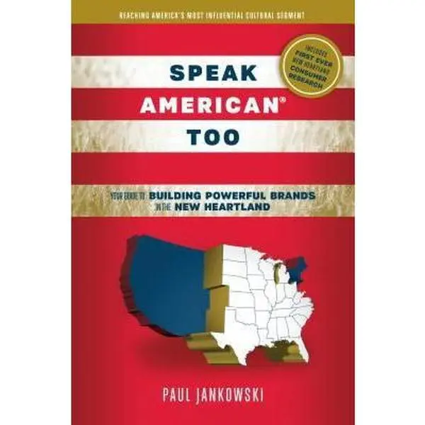 USED-Speak American Too: Your Guide to Building Powerful Brands in the New Heartland by Jankowski, Paul (Hardcover)