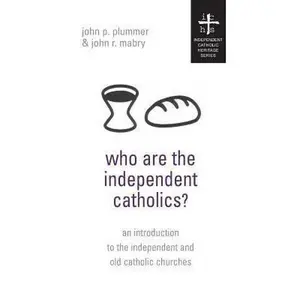 USED-Who Are the Independent Catholics? by Plummer, John P. (Paperback)
