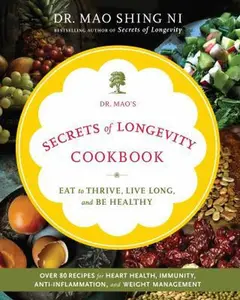 USED-Dr. Mao's Secrets of Longevity Cookbook: Eat to Thrive, Live Long, and Be Healthy by Ni, Maoshing (Paperback)