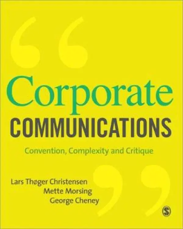 USED-Corporate Communications: Convention, Complexity, and Critique by Christensen, Lars T. (Paperback)