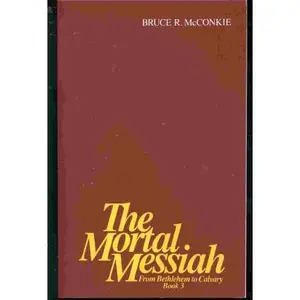 USED Book - THE MORTAL MESSIAH - VOL 3 - From Bethlelhem to Calvary by Bruce R. McConkie (Paperback) - English