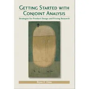 USED-Getting Started with Conjoint Analysis: Strategies for Product Design and Pricing Research by Bryan K Orme (Paperback)