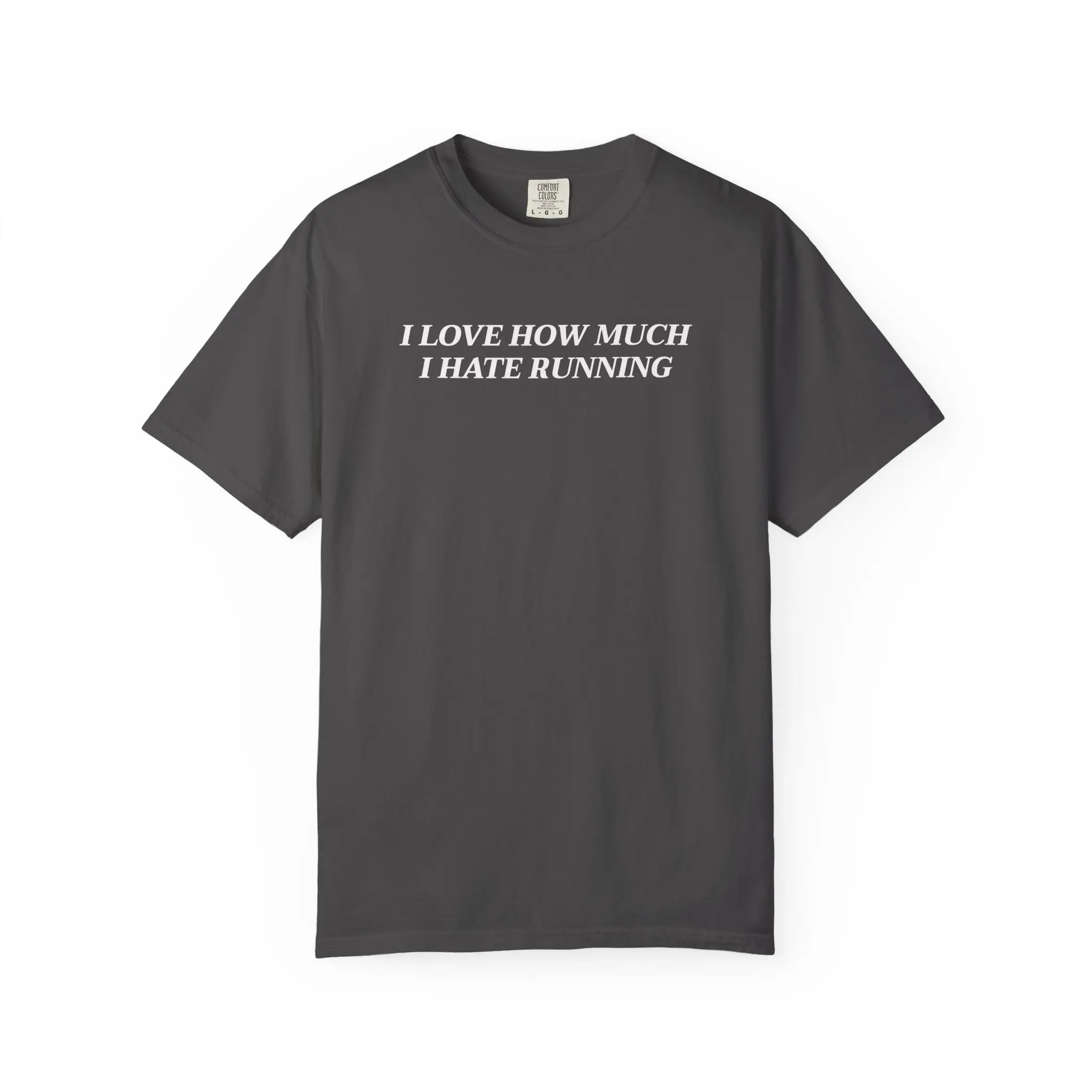 I Love How Much I Hate Running- Funny Running T-Shirt - Comfort Colors Oversized Fit
