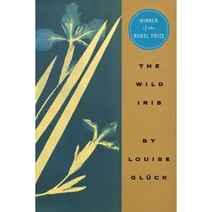 The Wild Iris by Louise Gluck [Paperback Book]