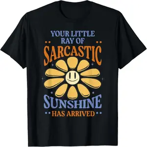 Your Little Ray of Sarcastic Sunshine Has Arrived Adult Kids T-Shirt