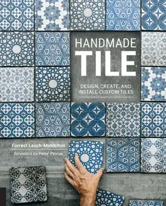 USED-Handmade Tile: Design, Create, and Install Custom Tiles by Lesch-Middelton, Forrest (Hardcover)