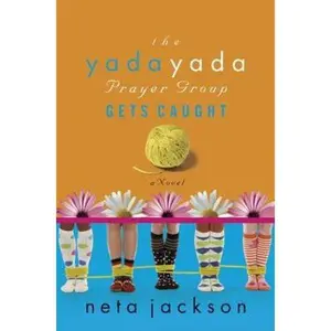 USED-The Yada Yada Prayer Group Gets Caught (The Yada Yada Prayer Group, Book 5) by Neta Jackson (Paperback)