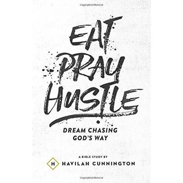 USED Book - Eat. Pray. Hustle.: Dream Chasing God's Way by Havilah Cunnington (Paperback) - english