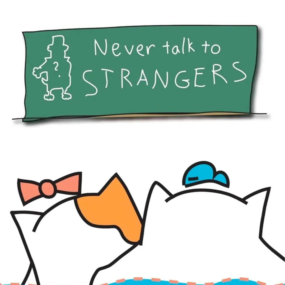 Never talk to strangers