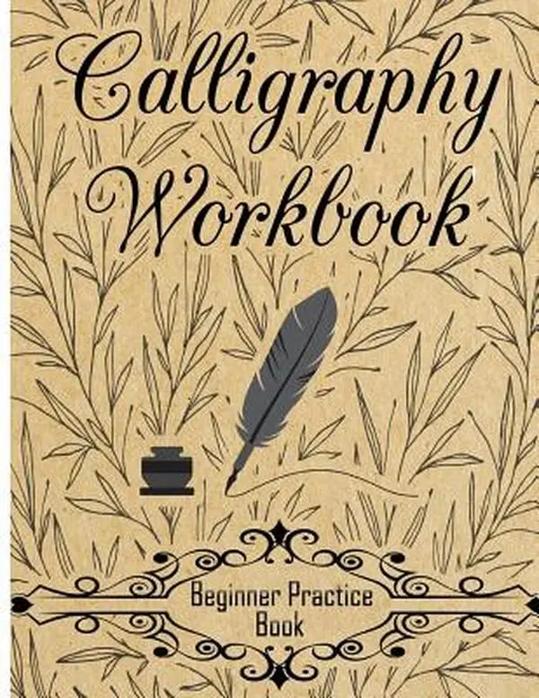 Calligraphy Workbook for Beginners: Calligraphy Alphabet Practice Paperback with 4 Paper Types - Line Lettering, Angle Lines, Tian Zi Ge Paper - Compatible with Dual Brush Pens