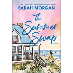 The Summer Swap: A Novel by Sarah Morgan [Paperback Book]