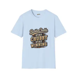 BubbaChubbs "Stay Chubby T-Shirt