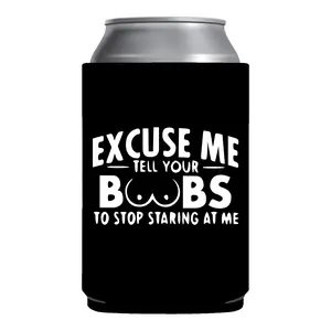 Excuse Me Tell your boobs to stop starring at me beer Can sleeve beer can holder Gift Gag Gift Can Coolie Drinkware funny gift Beverage Beverage