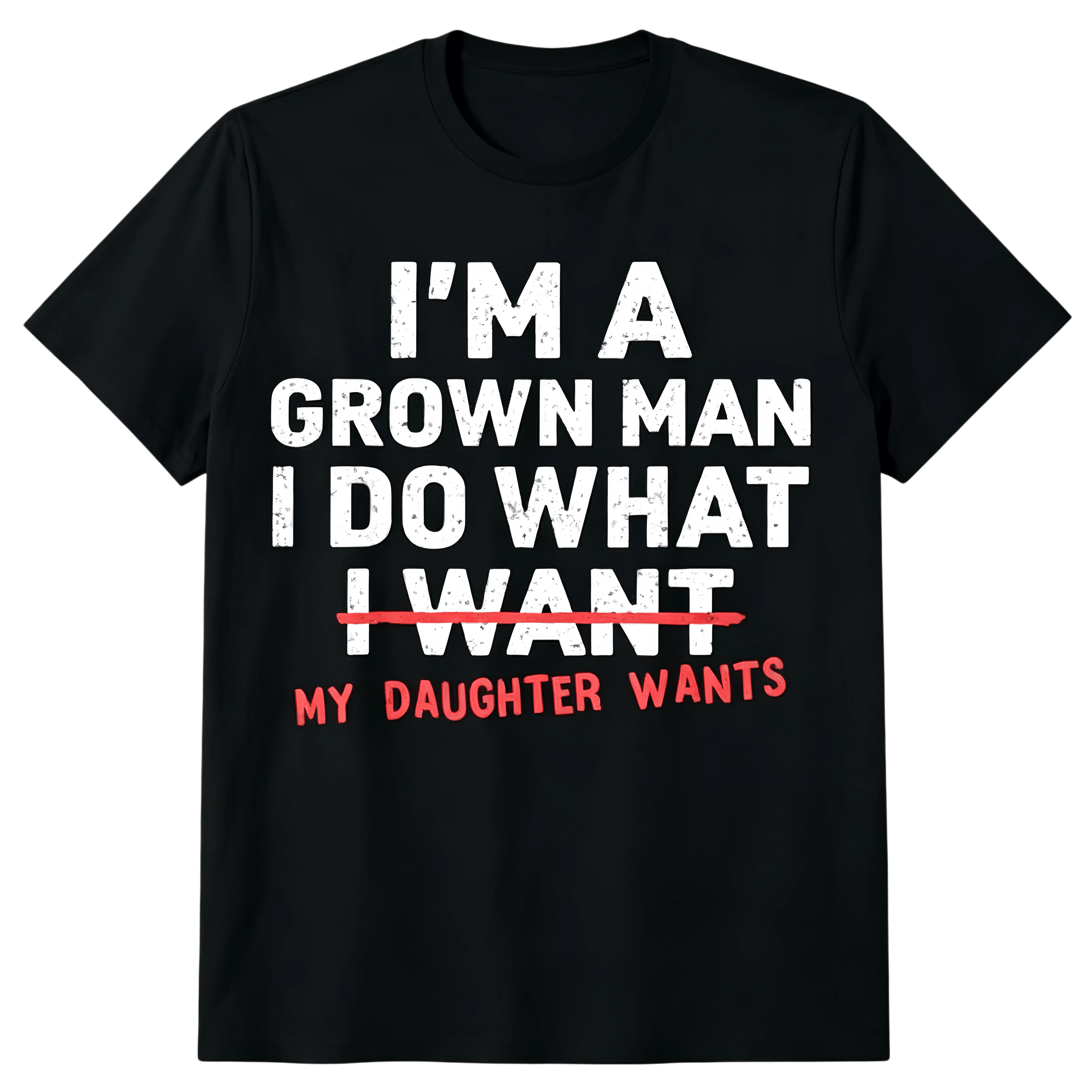 Funny Dad Father I'm A Grown Man I Do What My Daughter Wants T-Shirt,Summer Outfits,Oversized T Shirt,Short Sleeve T Shirt,Beach T Shirt