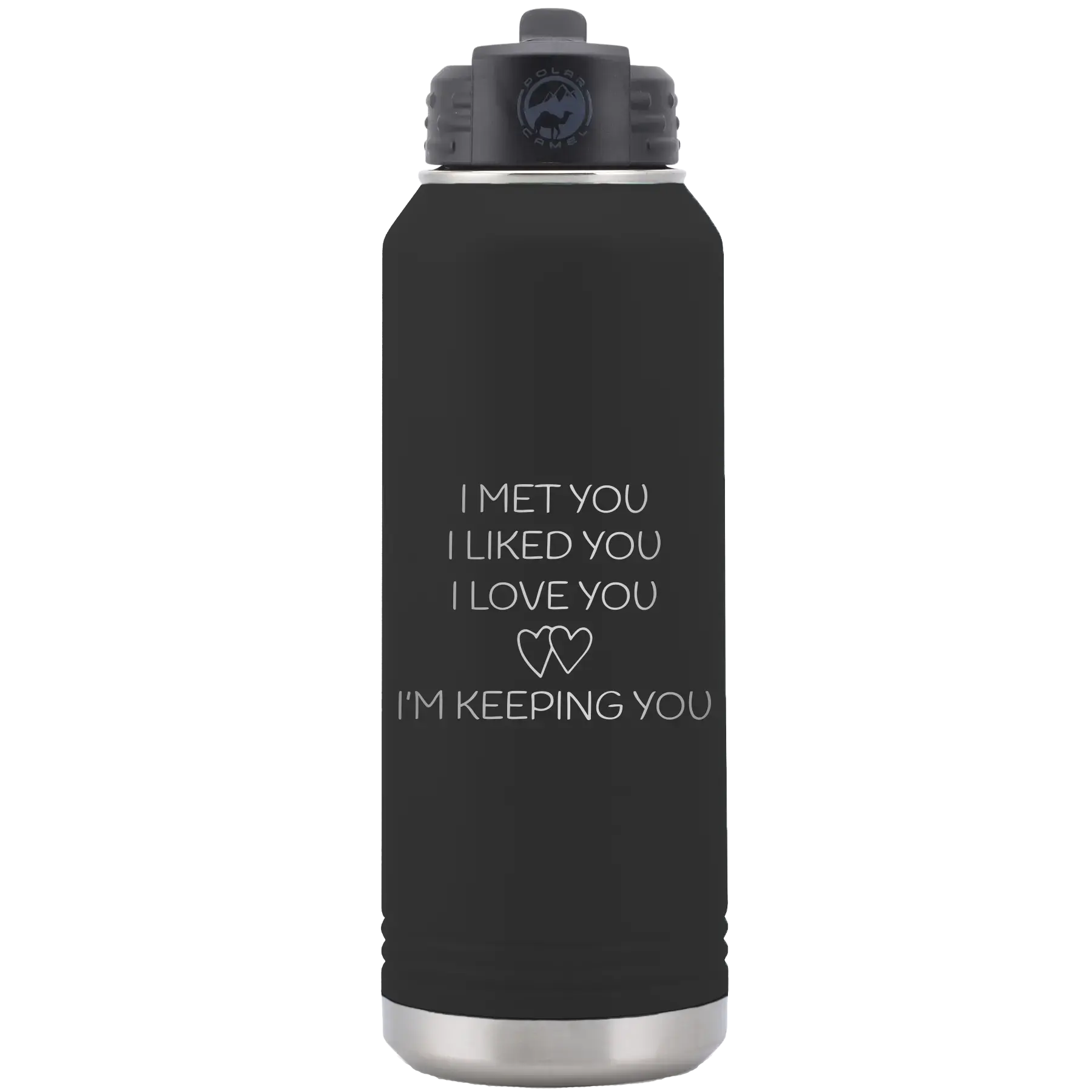 I Met You I Liked You I Love You Im Keeping You 32 oz Water Bottle | Black